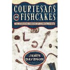 Courtesans and Fishcakes, Consuming Passions of Classical Athens      {USED}